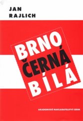 kniha Brno – černá bílá, Akademické nakladatelství CERM 2015