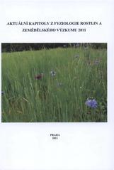 kniha Aktuální kapitoly z fyziologie rostlin a zemědělského výzkumu 2011, Výzkumný ústav rostlinné výroby 2011