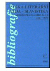 kniha Česká literární věda - slavistika v období Pražského jara (1967-1969) bibliografie, Euroslavica 1998