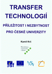 kniha Transfer technologií příležitost i nezbytnost pro české univerzity, Mendelova univerzita  2012