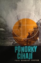kniha Ponorky číhají příspěvek k dějinám druhé světové války, Orbis 1973