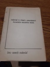 kniha Svařování ve vyrobe a  opravarenstvi  železničních  kolejových vozidel , Cvts 1974