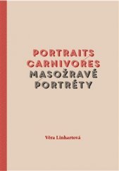 kniha Portraits carnivores  Masožravé portréty, Akropolis 2015