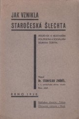 kniha Jak vznikla staročeská šlechta příspěvek k nejstarším politickým a sociálním dějinám českým, St. Zháněl 1930