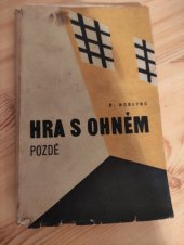 kniha Hra s ohněm Povídka z konce minulého století ; [Pozdě : Příběh dvou ostýchavých], František Šupka 1934