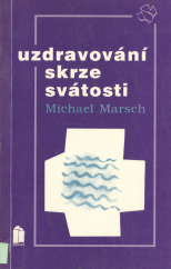 kniha Uzdravování skrze svátosti, Portál 1992