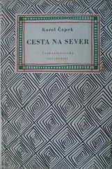 kniha Cesta na sever pro větší názornost provázená obrázky autorovými a básněmi jeho ženy, Československý spisovatel 1955