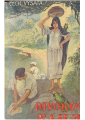 kniha Divokým rájem II [patnáct let v Jižní Americe]., Kvasnička a Hampl 1927