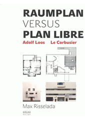 kniha Raumplan versus Plan Libre Adolf Loos - Le Corbusier, Archa 2012