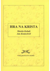 kniha Hra na Krista, Urania 2008