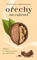 kniha Ořechy na cukroví Příběh o rodině a touze po odpuštění, Ikar 2022