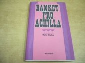 kniha Banket pro Achilla, Melantrich 1981