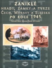 kniha Zaniklé hrady, zámky a tvrze Čech, Moravy a Slezska po roce 1945, Libri 2005