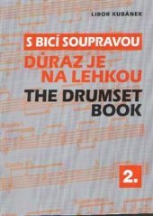 kniha S bicí soupravou - the drumset book 2. - Důraz je na lehkou, Drumatic 2010