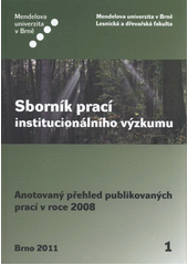 kniha Anotovaný přehled prací publikovaných v rámci výzkumného záměru MSM 6215648902 "Les a dřevo - podpora funkčně integrovaného lesního hospodářství a využívání dřeva jako obnovitelné suroviny" v roce 2008, Mendelova univerzita v Brně 2011