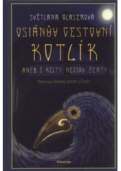 kniha Osianův cestovní kotlík Aneb s Kelty nejsou žerty , Albatros 2020