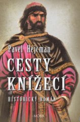 kniha Cesty knížectví historický román, MOBA 2018