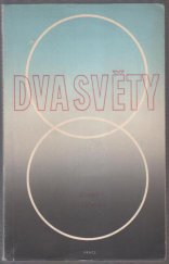 kniha Dva světy Sborník vážných i veselých scének, prózy, veršů a písní pro estrádní skupiny i jednotlivce, Práce 1958