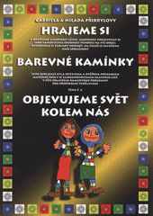 kniha Objevujeme svět kolem nás tématický blok Hrajeme si od jara do zimy, 6. téma, Přikrylová Milada Plus 