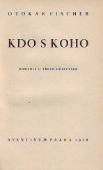 kniha Kdo s koho komedie o třech dějstvích, Aventinum 1928