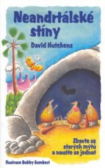 kniha Neandrtálské stíny zbavte se starých mýtů a naučte se jednat, Profess Consulting 2006
