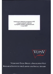 kniha Hodnocení efektivity programů APZ a doprovodných nástrojů a projektů politiky zaměstnanosti v roce 2007, VÚPSV 2008