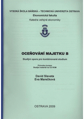 kniha Oceňování majetku B studijní opora pro kombinované studium : průvodce kurzem, Vysoká škola báňská - Technická univerzita Ostrava 2009