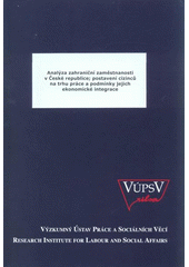 kniha Analýza zahraniční zaměstnanosti v České republice postavení cizinců na trhu práce a podmínky jejich ekonomické integrace, VÚPSV 2008