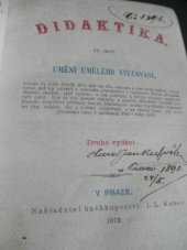 kniha Didaktika, to jesť, Umění umělého vyučování kterak by totiž člověk dřív než na tělo vzroste a stav svůj začne, všemu tomu, což ku potřebě a ozdobám přítomného i budoucího života přináleží, šťastně, snadně, plně vyučen a tak potěšené k životu obojímu nastrojem býti mohl ..., I.L. Kober 1872