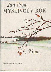 kniha Myslivcův rok 4. - Zima, Československý spisovatel 1976