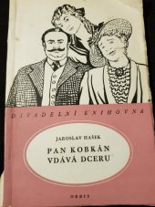 kniha Pan Kobkán vdává dceru veselohra o 9 obrazech, Orbis 1954