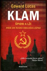 kniha Klam špioni a lži : aneb jak Rusko obelhává Západ, Mladá fronta 2012