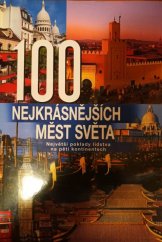 kniha 100 nejkrásnějších měst světa Největší poklady lidstva na pěti kontinentech, Rebo 2004