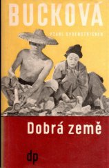 kniha Dobrá země = [The Good Earth], Vydavatelstvo Družstevní práce 1947