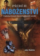 kniha Příběh náboženství přehledná historie hlavních světových vyznání, Omega 2018