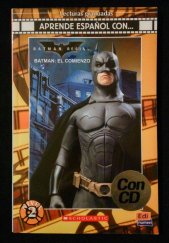 kniha Batman: El comienzo Aprende espanol con... Nivel 2, Scholastic 2008