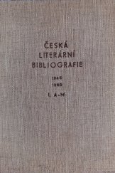 kniha Česká literární bibliografie 1945-1963 Díl 1, - A-M - (soupis článků, statí a kritik z knižních publikací a periodického tisku let 1945-1963 o dílech soudobých českých spisovatelů)., St. knihovna ČSSR-Národní knihovna 1963