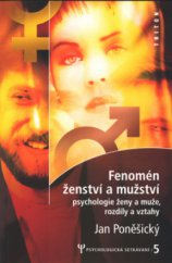 kniha Fenomén ženství a mužství psychologie ženy a muže, rozdíly a vztahy, Triton 2003