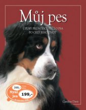 kniha Můj pes úplný průvodce péčí o psa po celý jeho život, Ottovo nakladatelství 2005