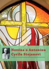 kniha Novéna o Antonínu Cyrilu Stojanovi, Refugium Velehrad-Roma 2016