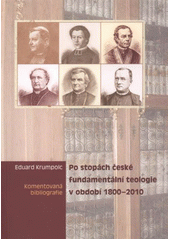 kniha Po stopách české fundamentální teologie v období 1800–2010 komentovaná bibliografie, Univerzita Palackého v Olomouci 2011