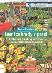 kniha Lesní zahrady v praxi ilustrovaný praktický průvodce pro domácnosti, komunity i podniky, DharmaGaia 2020