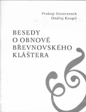 kniha Besedy o obnově břevnovského kláštera, Benediktinské arciopatství sv. Vojtěcha a sv. Markéty 2007