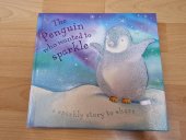 kniha The Penguin who wanted to sparkle a sparkly story to share, Parragon 2007