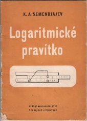 kniha Logaritmické pravítko Učeb. pomůcka pro nejširší okruh čtenářů ... z řad pracujících ... i šk. mládeže, SNTL 1954