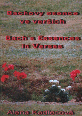 kniha Bachovy esence ve verších = Bach's essences in verses, A. Kadlecová 2010