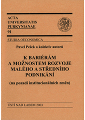 kniha K bariérám a možnostem rozvoje malého a středního podnikání (na pozadí institucionálních změn), Univerzita Jana Evangelisty Purkyně 2003