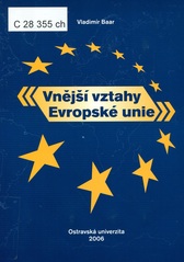 kniha Vnější vztahy Evropské unie geoekonomické a geopolitické aspekty jejich makroregionální diferenciace, Ostravská univerzita 2006