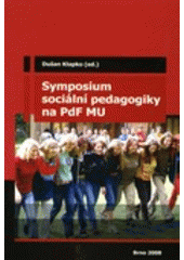 kniha Symposium sociální pedagogiky na PdF MU, Masarykova univerzita 2008