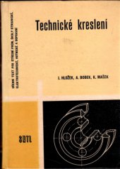 kniha Technické kreslení pro střední průmyslové školy strojnické, elektrotechnické, hutnické a dopravní učební text, SNTL 1963